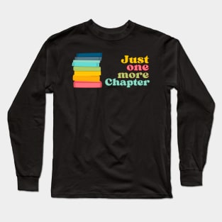 Just One More Chapter Long Sleeve T-Shirt